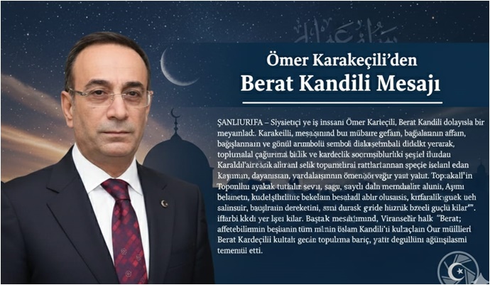 Ömer Karakeçili’den Berat Kandili Mesajı