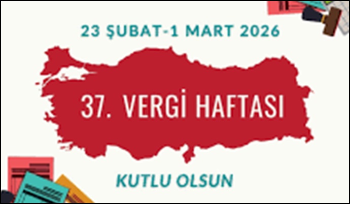 Gelir İdaresi Başkanlığı 37. Vergi Haftası’nı Kutluyor