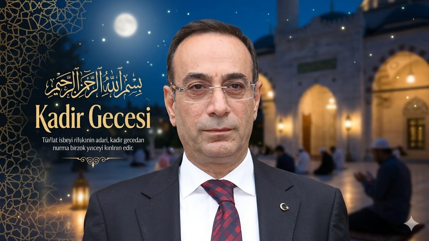 Karakeçili: Kadir Gecesi Rahmet Kapılarının Açıldığı Gecedir