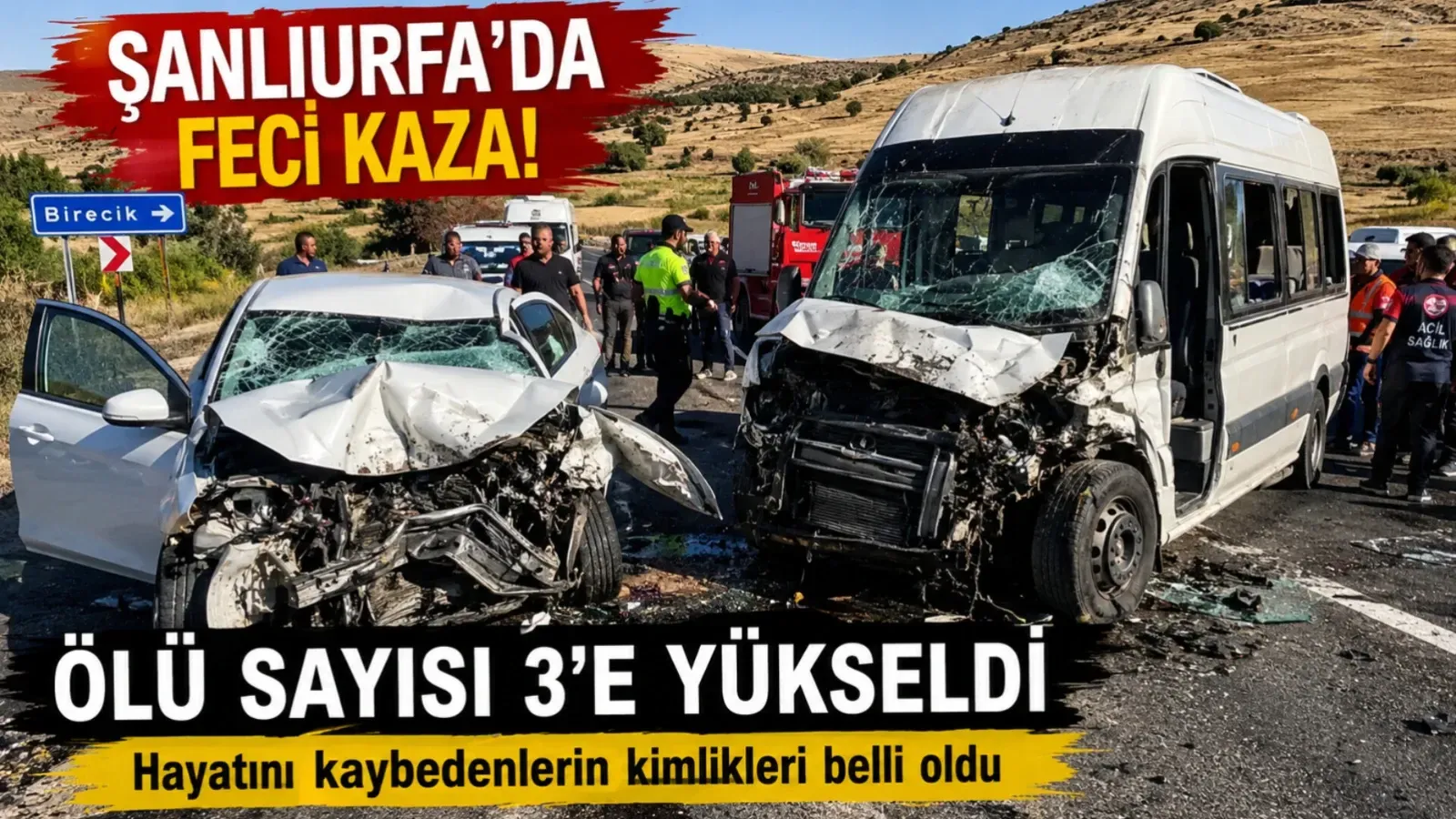Şanlıurfa'da Feci Kazada Can Kaybı Arttı! Hayatını Kaybedenlerin Kimlikleri Belli Oldu
