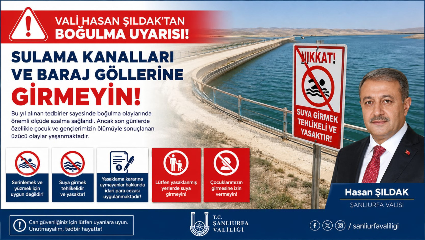 Şanlıurfa Valisi Hasan Şıldak'tan Boğulma Uyarısı