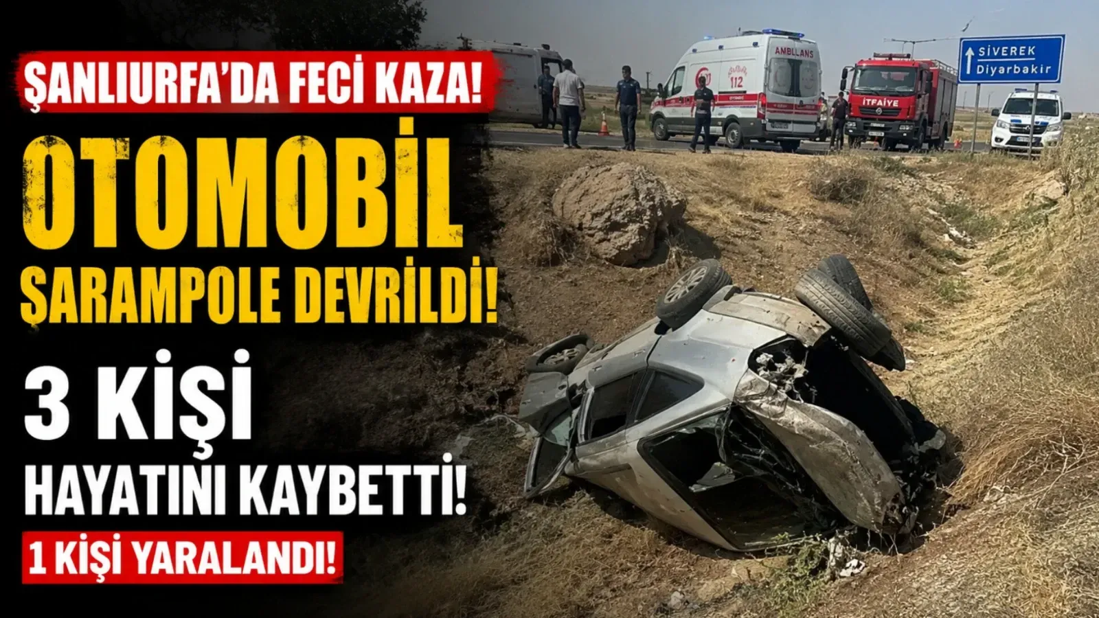 Şanlıurfa'da Feci Kaza: Otomobil Şarampole Devrildi, Aynı Aileden 3 Kişi Hayatını Kaybetti