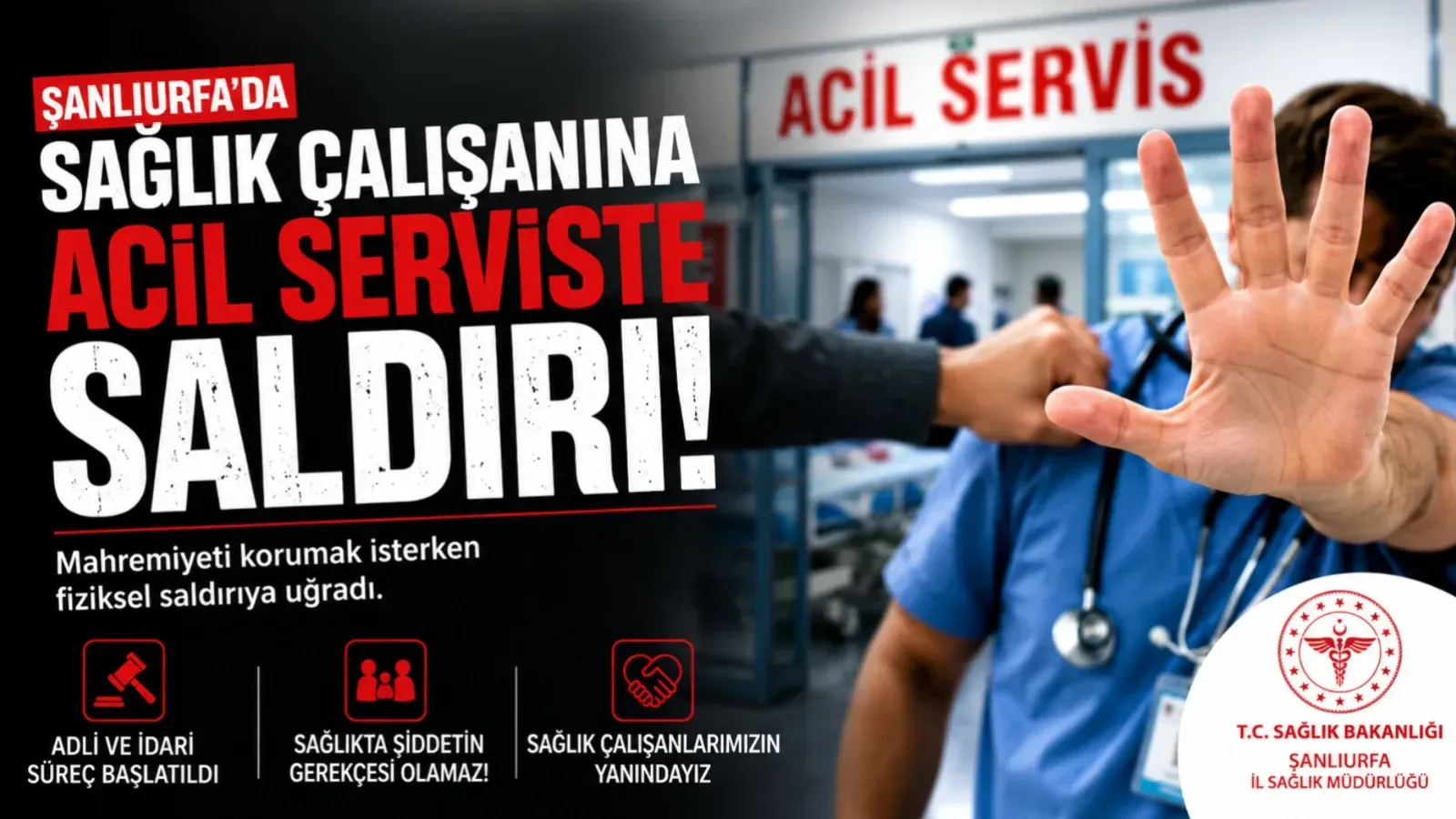 Şanlıurfa'da Sağlık Çalışanına Acil Serviste Saldırı: İl Sağlık Müdürlüğünden Sert Tepki