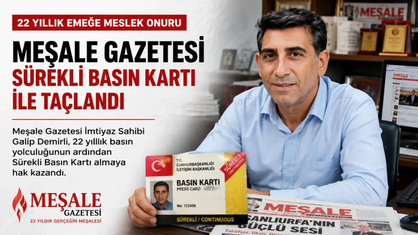22 Yıllık Meşale Gazetesi Yolculuğu Sürekli Basın Kartı ile Taçlandı: Galip Demirli'ye Meslek Onuru