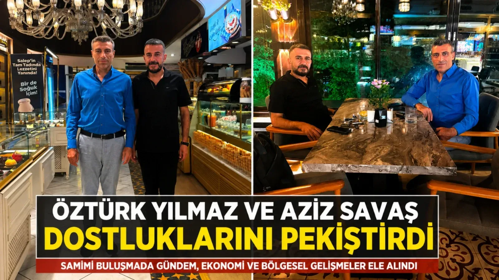 Öztürk Yılmaz ile Aziz Savaş Dostluklarını Bir Kez Daha Pekiştirdi