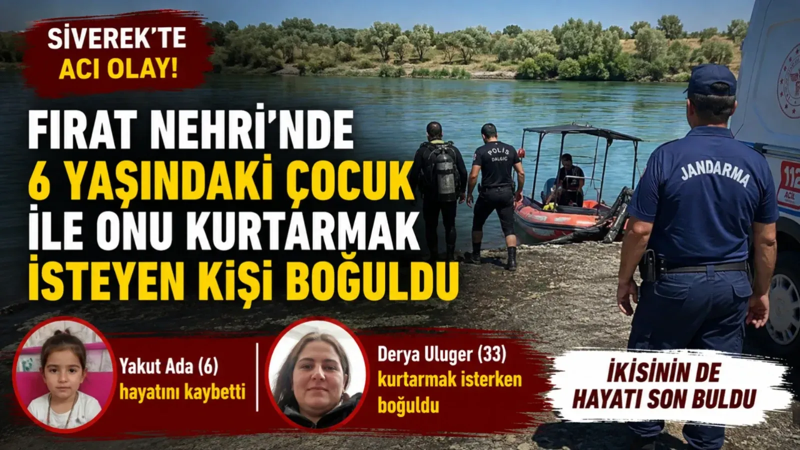 Şanlıurfa’da Fırat Nehri’nde Kahreden Olay: 6 Yaşındaki Çocuk ve Onu Kurtarmaya Çalışan Kişi Boğuldu