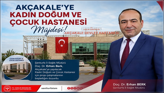 Akçakale’ye Kadın Doğum ve Çocuk Hastanesi Müjdesi