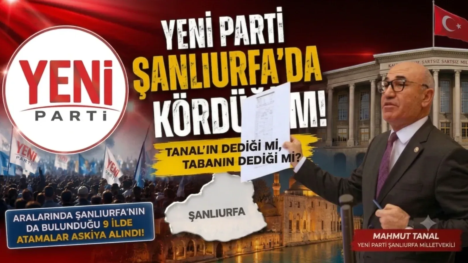Yeni Parti Şanlıurfa’da Kördüğüm: Tanal’ın Dediği mi, Tabanın Dediği mi?