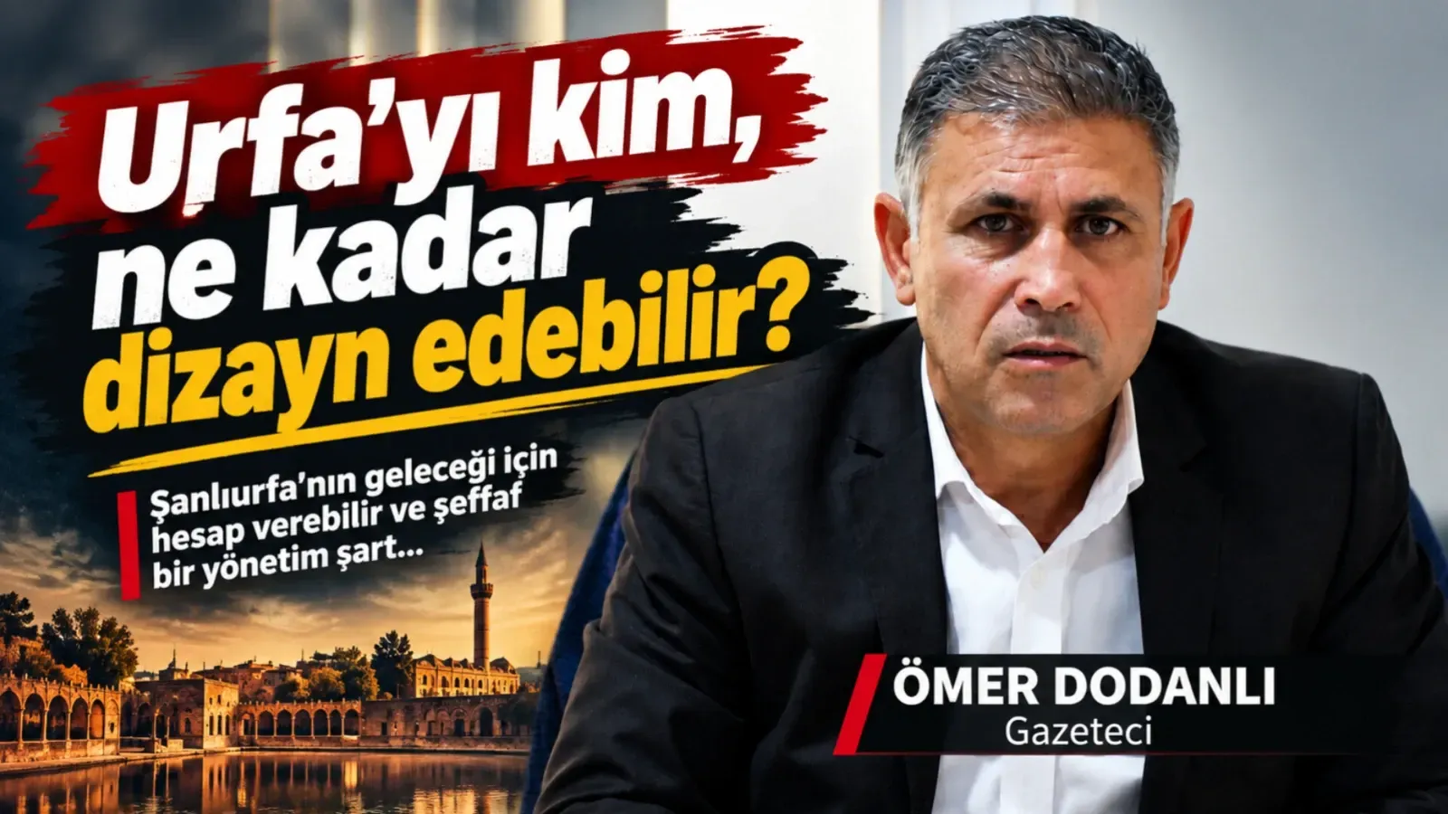 Urfa’yı kim, ne kadar dizayn edebilir?