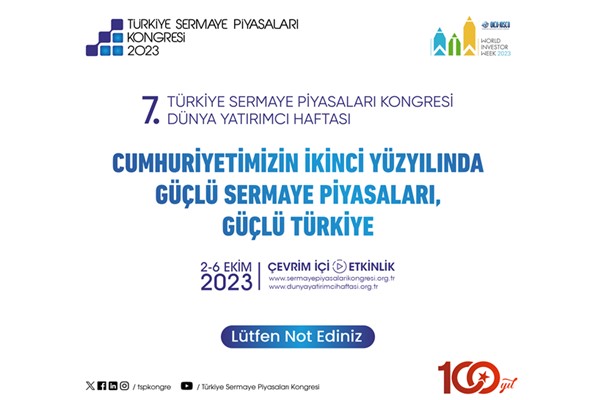 7. Türkiye Sermaye Piyasaları Kongresi ve 7. Dünya Yatırımcı Haftası, 2 Ekim’de başlıyor