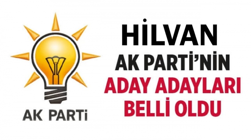 Ak Parti Hilvan Belediye Başkan Aday Adayları Belli Oldu