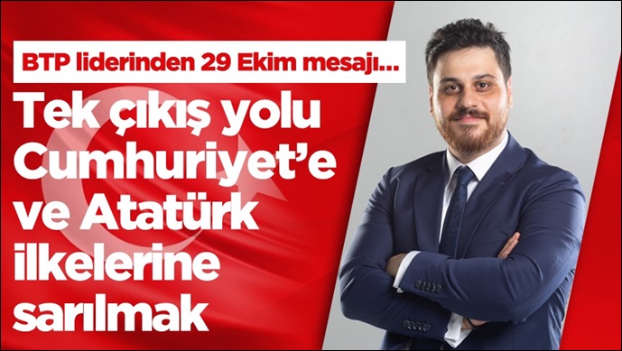 BTP lideri Hüseyin Baş’tan 29 Ekim mesajı…