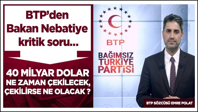 BTP’den Bakan Nebatiye kritik soru…