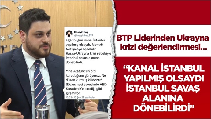 “Kanal İstanbul yapılmış olsaydı İstanbul savaş alanına dönebilirdi”
