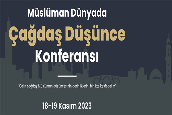 'Müslüman Dünyada Çağdaş Düşünce Konferansı' başlıyor