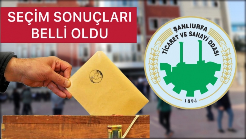 Şanlıurfa Ticaret Ve Sanayi Odası Seçimi Yapıldı