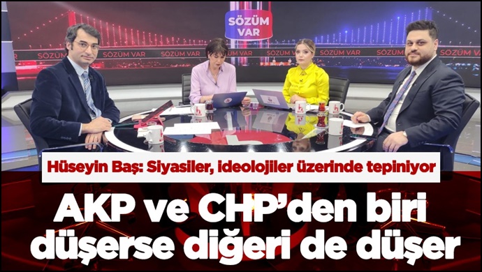 -Türkiye'de ideolojiler üzerinde tepinen siyasi yapılanmalar var. AKP ve CHP’den biri düşerse diğeri de düşer.